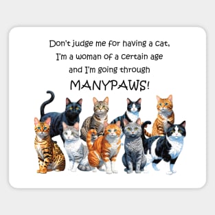 Don't judge me for having a cat - funny menopause gift - watercolour cat design Magnet